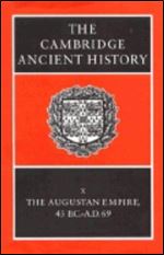 The Cambridge Ancient History: The Augustan Empire, 43 BC-AD 69