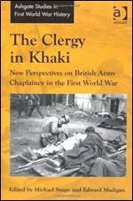 The Clergy in Khaki: new Perspectives on British army Chaplaincy in the First World War