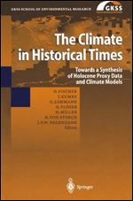 The Climate in Historical Times: Towards a Synthesis of Holocene Proxy Data and Climate Models
