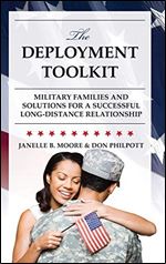 The Deployment Toolkit: Military Families and Solutions for a Successful Long-Distance Relationship (Military Life)