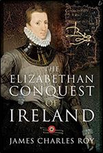 The Elizabethan Conquest of Ireland: Bryskett's Cottage