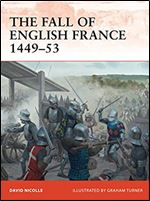 The Fall of English France 1449 53 (Campaign)