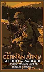 The German Army Guerrilla Warfare Pocket Manual 1939-45 (The Pocket Manual Series)