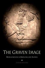 The Graven Image: Representation in Babylonia and Assyria