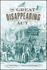 The Great Disappearing Act: Germans in New York City, 1880-1930
