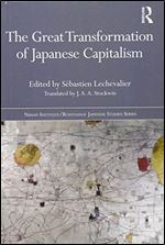 The Great Transformation of Japanese Capitalism (Nissan Institute/Routledge Japanese Studies)
