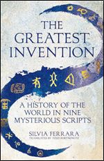 The Greatest Invention: A History of the World in Nine Mysterious Scripts, UK Edition