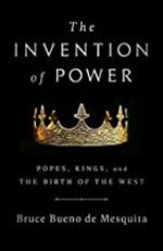 The Invention of Power: Popes, Kings, and the Birth of the West