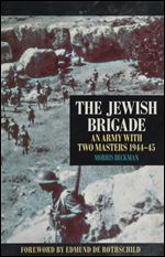 The Jewish Brigade: An Army with Two Masters 194445