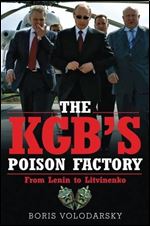 The KGB's Poison Factory: From Lenin to Litvinenko
