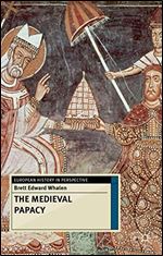 The Medieval Papacy (European History in Perspective, 24)