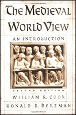 The Medieval World View: An Introduction Ed 2