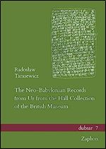 The Neo-Babylonian Records from Ur from the Hall Collection of the British Museum (Dubsar)