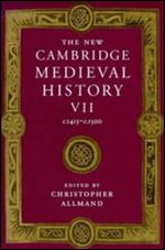 The New Cambridge Medieval History: Volume 7, c.1415 c.1500 (The New Cambridge Medieval History, Series Number 7)
