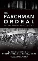 The Parchman Ordeal: 1965 Natchez Civil Rights Injustice