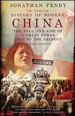 The Penguin History of Modern China: The Fall and Rise of a Great Power, 1850 to the Present