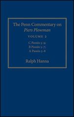 The Penn Commentary on Piers Plowman, Volume 2: C Pass s 5-9 B Pass s 5-7 A Pass s 5-8