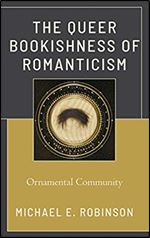 The Queer Bookishness of Romanticism: Ornamental Community