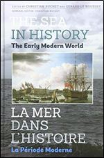The Sea in History - The Early Modern World (La Mer Dans L'histoire)