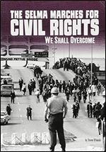 The Selma Marches for Civil Rights: We Shall Overcome (Tangled History)