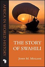 The Story of Swahili (Africa in World History)