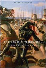 The Thirty Years War: Europe's Tragedy