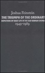 The Triumph of the Ordinary: Depictions of Daily Life in the East German Cinema, 1949-1989 [German]