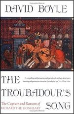 The Troubadour's Song: The Capture and Ransom of Richard the Lionheart