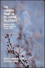 The Turning Point in US-Japan Relations: Haniharas Cherry Blossom Diplomacy in 1920-1930