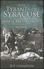 The Tyrants of Syracuse: Vol. II, 367-211 BC