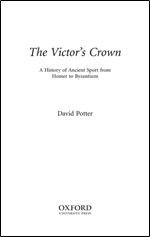 The Victor's Crown: A History of Ancient Sport from Homer to Byzantium