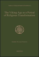 The Viking Age as a Period of Religious Transformation: The Christianization of Norway from AD 560-1150/1200