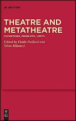 Theatre and Metatheatre: Definitions, Problems, Limits (Mythoseikonpoiesis, 11)