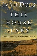 This House Of Sky: Landscapes of a Western Mind