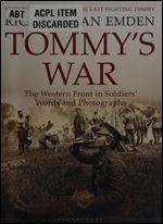 Tommy's War: The Western Front in Soldiers' Words and Photographs
