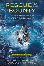 True Rescue 6: Rescue of the Bounty (Young Readers Edition): Disaster and Survival in Superstorm Sandy (True Rescue Series)