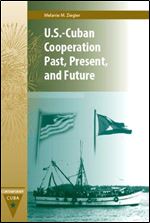 U.S.-Cuban Cooperation Past, Present, and Future