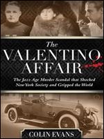 Valentino Affair: The Jazz Age Murder Scandal That Shocked New York Society and Gripped the World