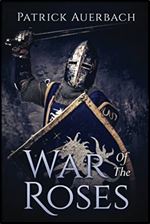 War Of The Roses: The Struggle for Supremacy (British History Books)