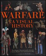 Warfare: A Visual History