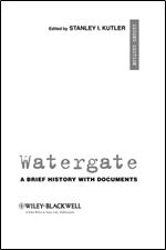 Watergate: A Brief History with Documents, Second Edition