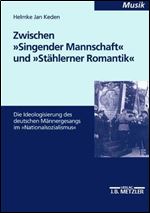Zwischen 'Singender Mannschaft' und 'Stahlerner Romantik' [German]