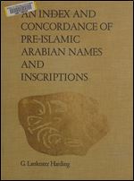 An index and concordance of pre-Islamic Arabian names and inscriptions (Near and Middle East series)