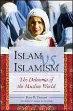 Islam vs. Islamism: The Dilemma of the Muslim World