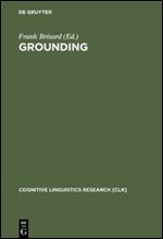 Grounding: The Epistemic Footing of Deixis and Reference (Cognitive Linguistics Research)