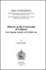 Hebrew at the Crossroads of Cultures. From Outgoing Antiquity to the Middle Ages (Orbis Supplementa)