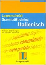 Langenscheidt Grammatiktraining Italienisch. Mehr als 150 Ubungen. [German]