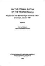 On the Formal Syntax of the Westgermania: Papers from the 3rd Groningen Grammar Talks (3e Groninger Grammatikgesprache), Groningen, January 1981 (Linguistik Aktuell/Linguistics Today)