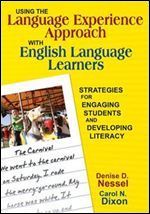 Using the Language Experience Approach With English Language Learners: Strategies for Engaging Students and Developing Literacy