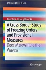 A Cross Border Study of Freezing Orders and Provisional Measures: Does Mareva Rule the Waves?